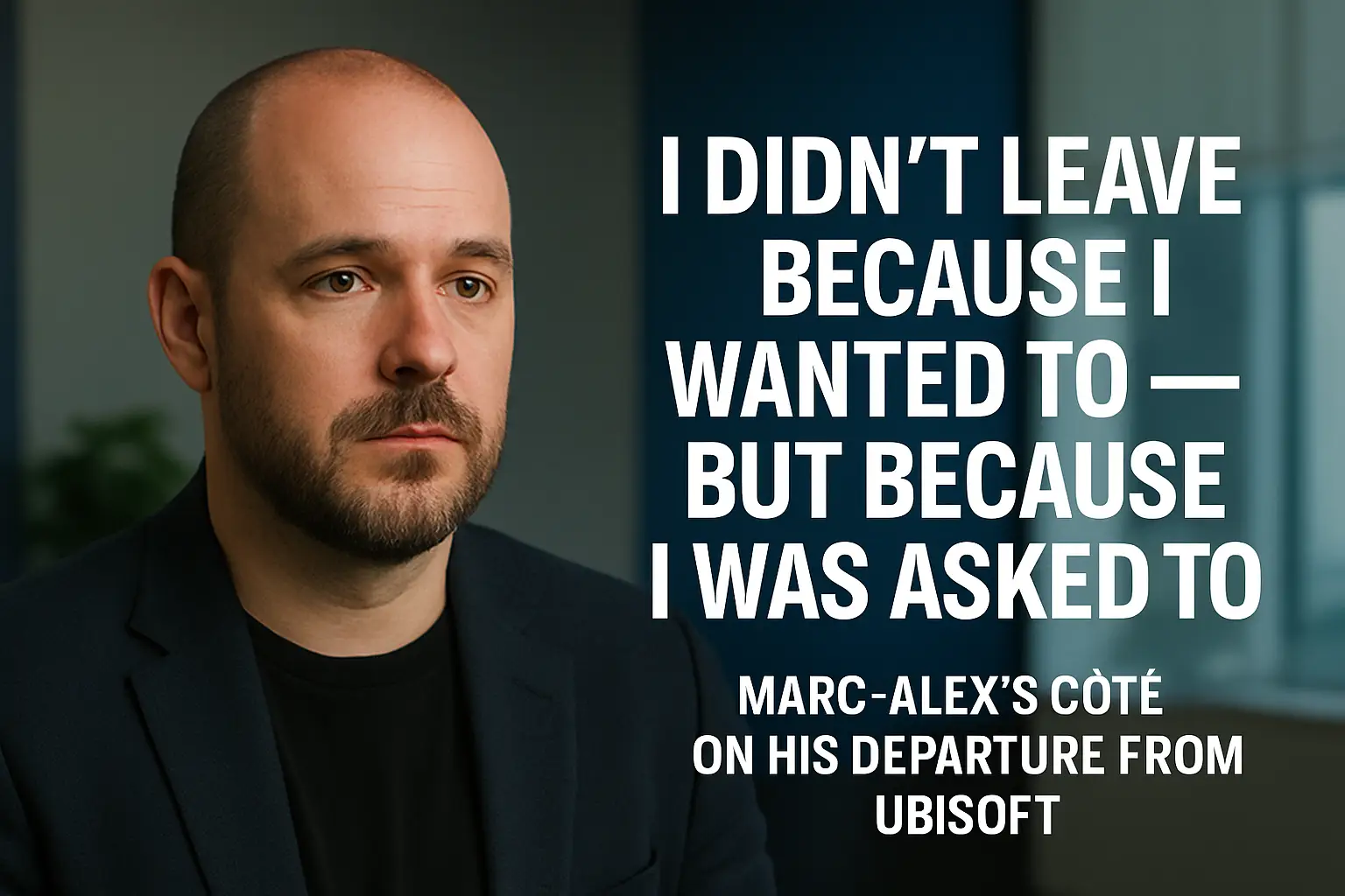 “Saya Tidak Keluar Karena Ingin — Tapi Karena Diminta” Pengakuan Marc-Alexis Côté Tentang Kepergiannya dari Ubisoft